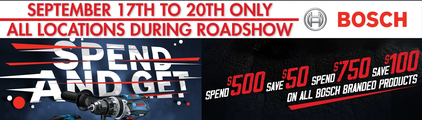 Spend $500 Save $50 - Spend $750 to Save $100 on all Bosch branded products